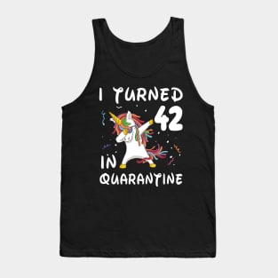 I Turned 42 In Quarantine Tank Top